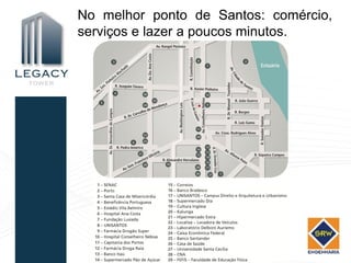 No melhor ponto de Santos: comércio,
serviços e lazer a poucos minutos.
 