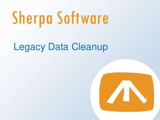 Legacy Data Cleanup

 