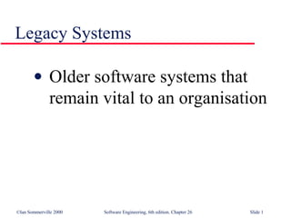 Legacy Systems ,[object Object]