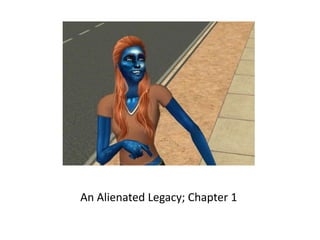 An Alienated Legacy; Chapter 1 