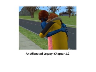 An Alienated Legacy; Chapter 1.2 