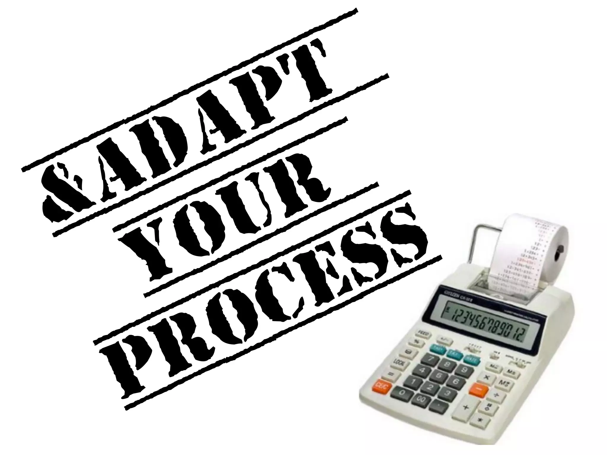 &ADAPT 
your 
process 
 