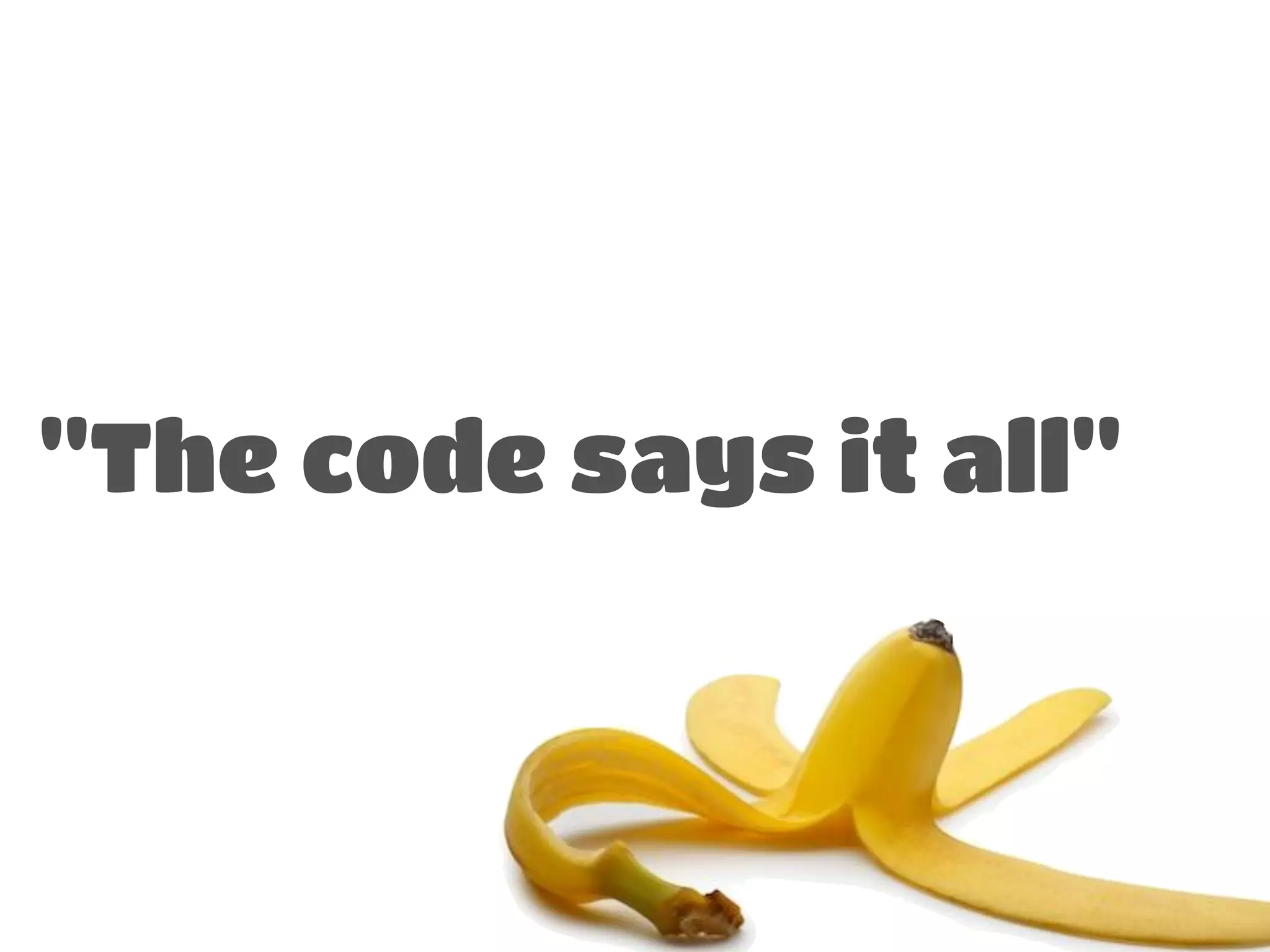 "The code says it all" 
 