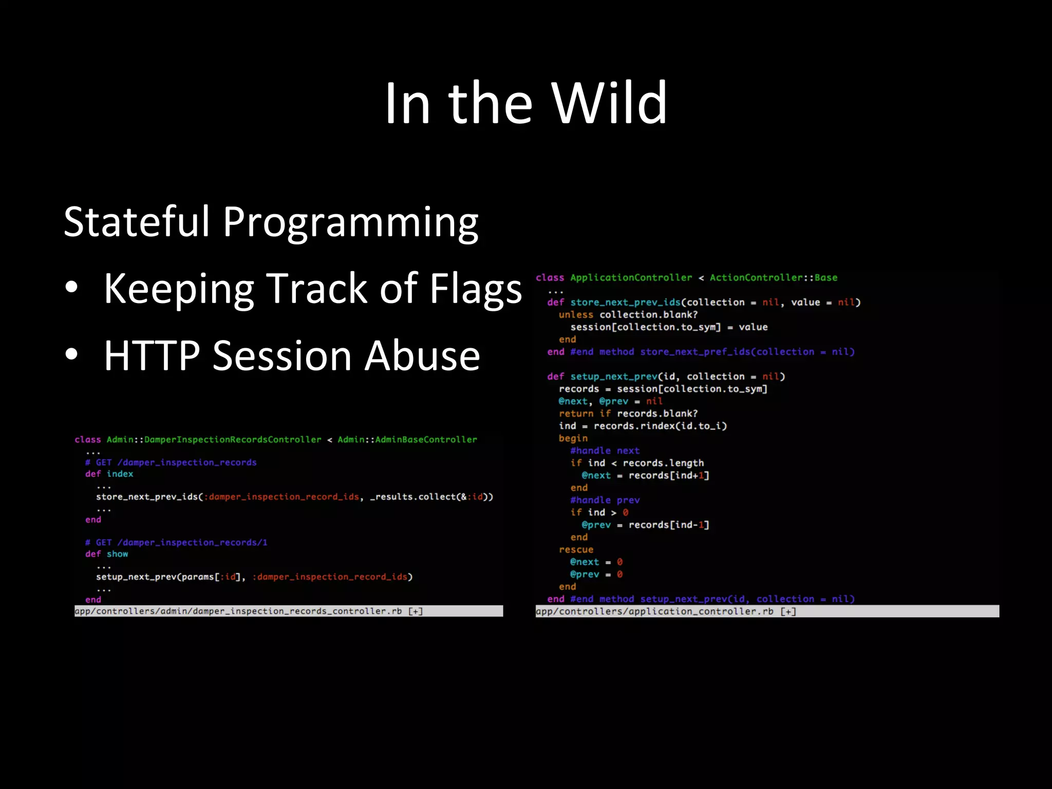 In the Wild Stateful Programming • Keeping Track of Flags • HTTP Session Abuse 
