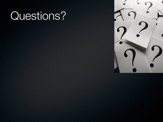 Questions?
 
