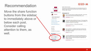 Recommendation
Move the share function
•



buttons from the sidebar
to immediately above or
below each post.
Consider calling
attention to them, as
well.
     •




                           26
 