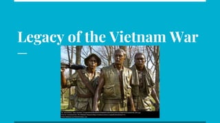 Legacy of the Vietnam War
 