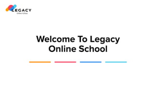 Welcome To Legacy

Online School
 