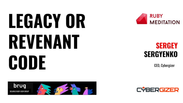 Is this Legacy or Revenant Code? - Sergey Sergyenko | Ruby Meditation ...