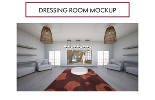 DRESSING ROOM MOCKUP
 