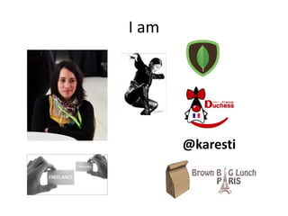 I am
@karesti
 