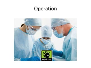 Operation
 