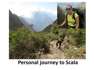 Personal journey to Scala
 