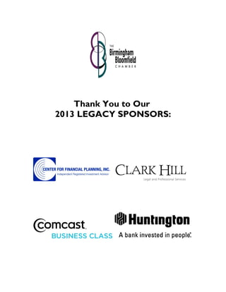 Thank You to Our
2013 LEGACY SPONSORS:
 