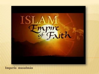 Imperio musulmán
 