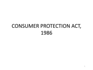 CONSUMER PROTECTION ACT,
         1986




                           1
 