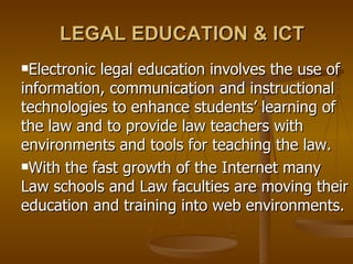 LEGAL EDUCATION & ICT ,[object Object],[object Object]