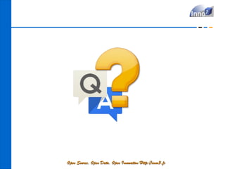 Open Source, Open Data, Open Innovation Http://inno3.fr
 