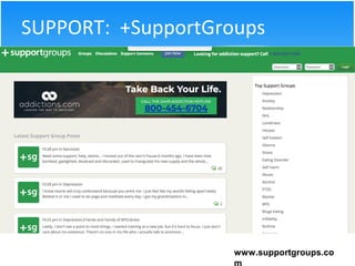 SUPPORT: +SupportGroups
www.supportgroups.co
m
 