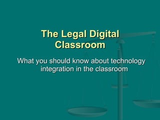 The Legal Digital Classroom ,[object Object]