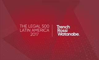 THE LEGAL 500
LATIN AMERICA
2017
 