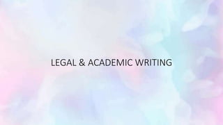 LEGAL & ACADEMIC WRITING
 