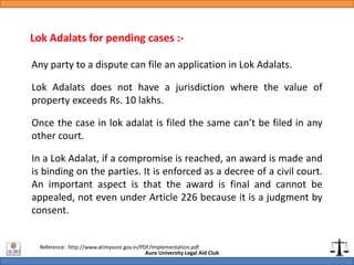 Auro University Legal Aid Club
Lok Adalats for pending cases :-
Any party to a dispute can file an application in Lok Adal...