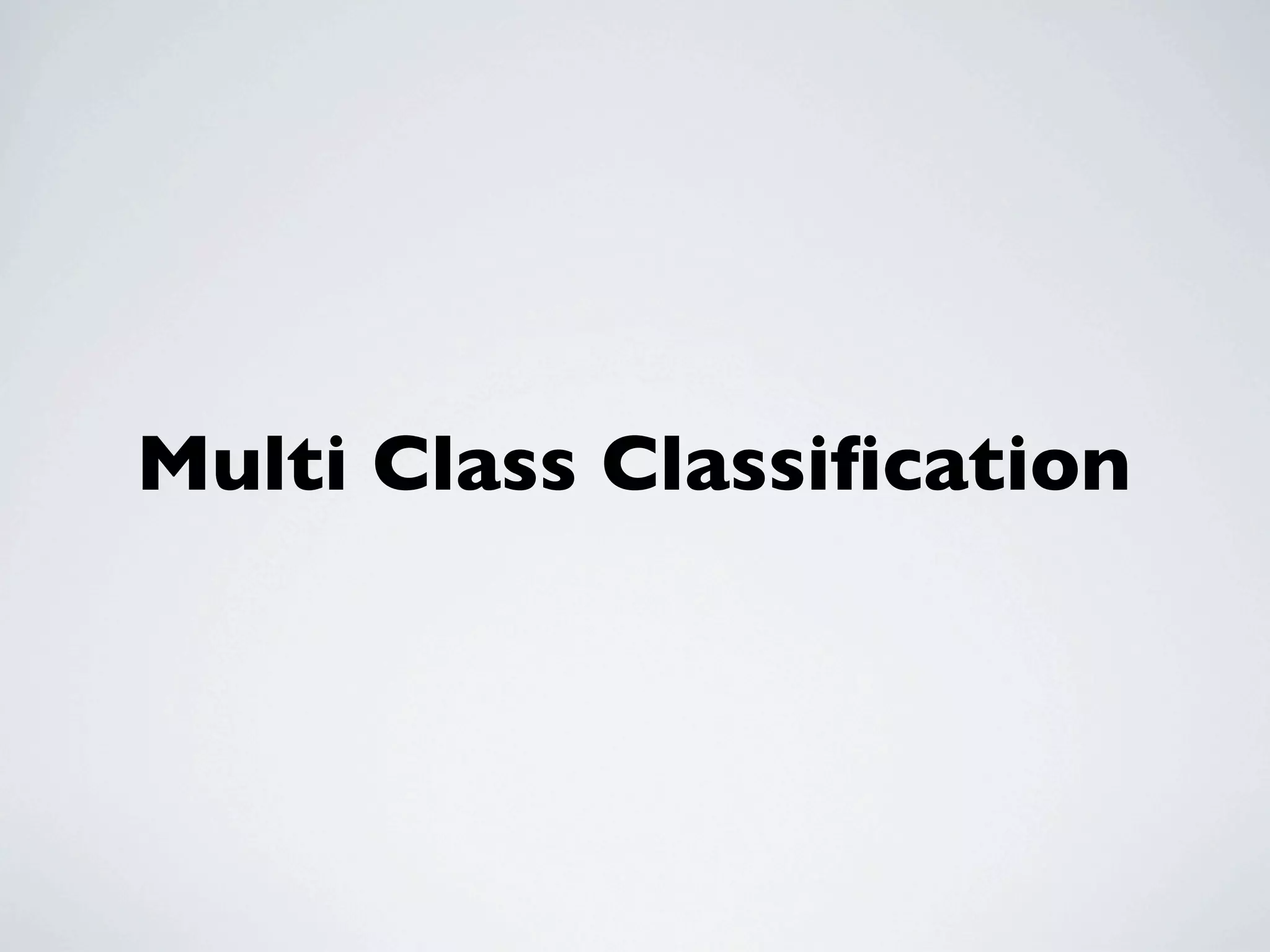 f( )
Loan?
Yes
Multi Class Classiﬁcation (Supervised Learning)
No
Maybe
Yes
Perhaps
No
access more at legalanalyticscourse.com
 