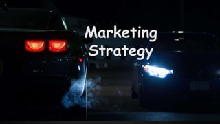 Marketing
Strategy
 