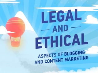Legal And Ethical Aspects of Blogging And Content Marketing