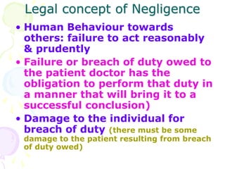 Legal concept of Negligence
• Human Behaviour towards
others: failure to act reasonably
& prudently
• Failure or breach of...