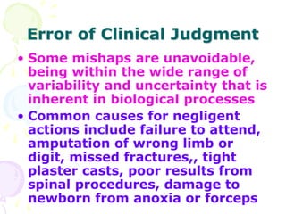 Error of Clinical Judgment
• Some mishaps are unavoidable,
being within the wide range of
variability and uncertainty that...