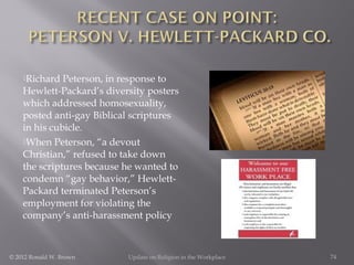 Richard

Peterson, in response to
Hewlett-Packard’s diversity posters
which addressed homosexuality,
posted anti-gay Bibl...