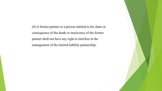 Registration of changes in partners
(1) Every partner shall inform the limited liability
partnership of any change in his ...