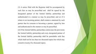 (5) Any person who ceases to be a partner of a limited liability
partnership may himself file with the Registrar the notic...