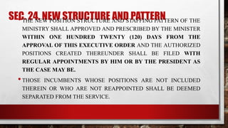 SEC. 24. NEW STRUCTURE AND PATTERN
•THOSE SEPARATED FROM THE SERVICE SHALL RECEIVE THE
RETIREMENT BENEFITS TO WHICH THEY M...