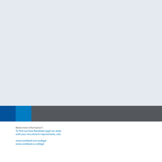 Need more information?
To find out how Randstad Legal can assist
with your recruitment requirements, visit:

www.randstad.com.au/legal
www.randstad.co.nz/legal
 