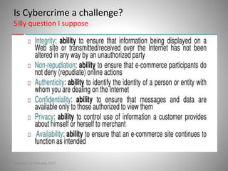 Is Cybercrime a challenge?
Silly question I suppose
Saturday, 11 February 2017
 