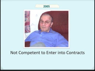 2005




Not Competent to Enter into Contracts
 