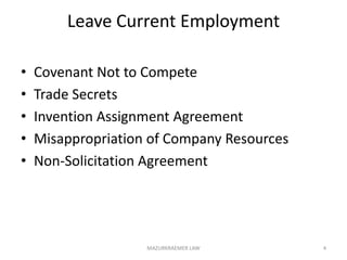 Leave Current Employment<br />Covenant Not to Compete  <br />Trade Secrets<br />Invention Assignment Agreement<br />Misapp...