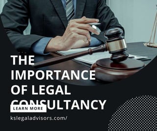 THE
IMPORTANCE
OF LEGAL
CONSULTANCY
LEARN MORE
kslegaladvisors.com/
 