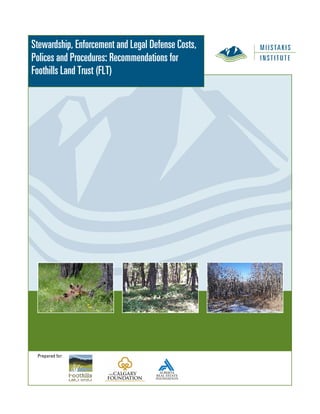 Stewardship, Enforcement and Legal Defense Costs,
Polices and Procedures: Recommendations for
Foothills Land Trust (FLT)




 Prepared for:
 