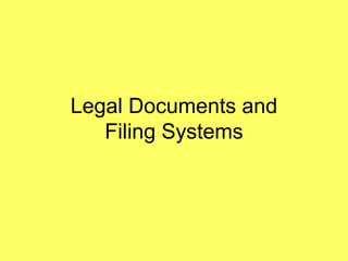 Legal Documents andFiling Systems 