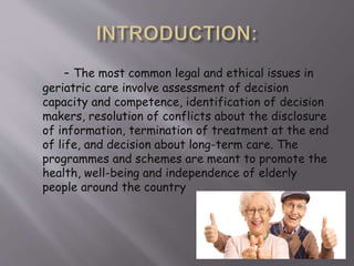 Legal & ethical issues provisions and programmes for elderly | PPTX