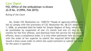 Ruling of the Court
No, Under CSC Resolution no. 1300174 “Heads of agencies/offices who
fail to comply with the provisions...