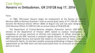 Case Digest
Navarro vs Ombudsman, GR 210128 Aug 17, 2016
Facts
In 1980, CPA-lawyer Navarro began his employment at the Bur...