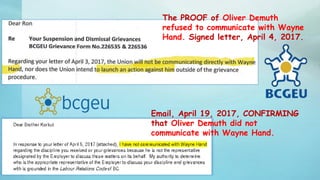 • This is the email he sent me on
Email, April 19, 2017, CONFIRMING
that Oliver Demuth did not
communicate with Wayne Hand.
The PROOF of Oliver Demuth
refused to communicate with Wayne
Hand. Signed letter, April 4, 2017.
 
