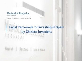 Legal framework for investing in Spain 
by Chinese investors 
 