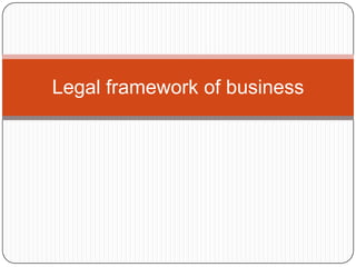 Legal framework of business
 
