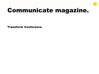 Communicate magazine. Transform Conference 